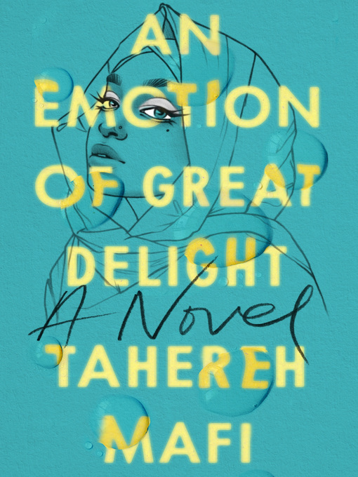 Title details for An Emotion of Great Delight by Tahereh Mafi - Wait list